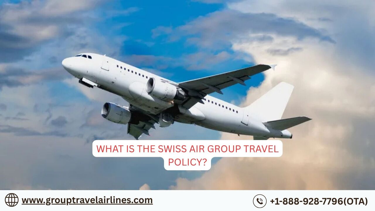 New York, Travel, What Is The Swiss Air Group Travel Policy?