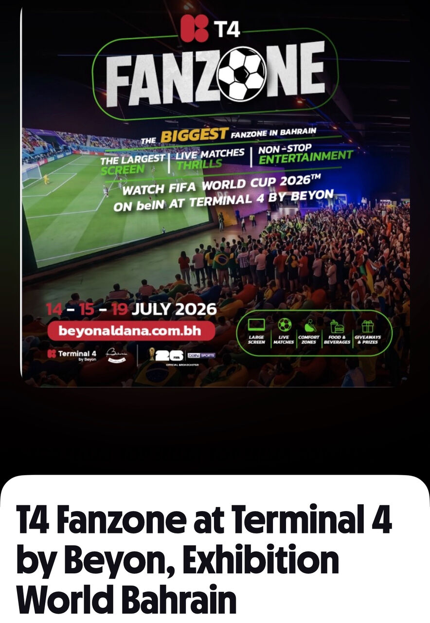 Manama, Tickets, BHD 12,  4 Tickts: T4 Fanzone At Terminal 4 By Beyon, Exhibision World Bahrain