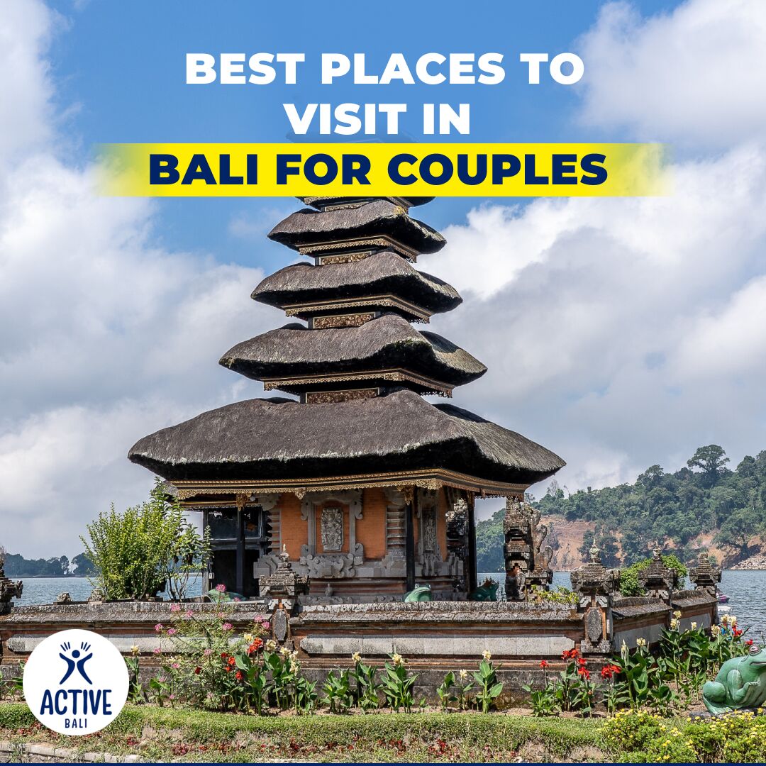 Bali, Travel, Best Places To Visit In Bali For Couples | Active Bali