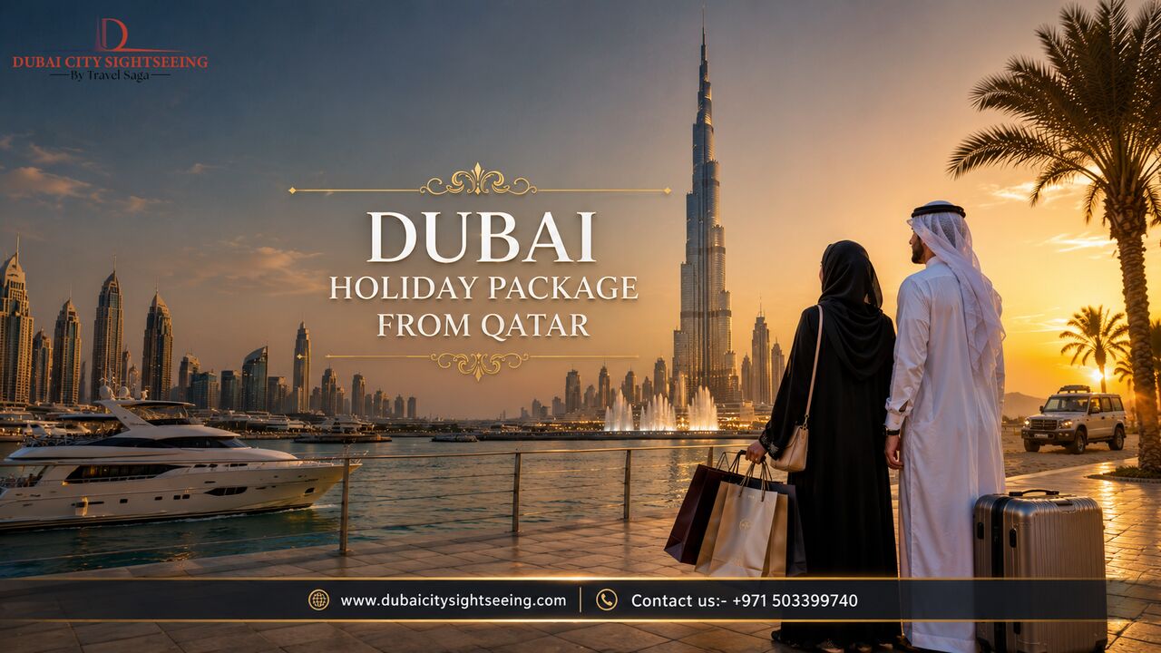 Dubai, Travel, Reserve Your Dubai Holiday Package From Qatar