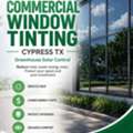 Commercial Window Tinting Cypress TX | Greenhouse Solar Control