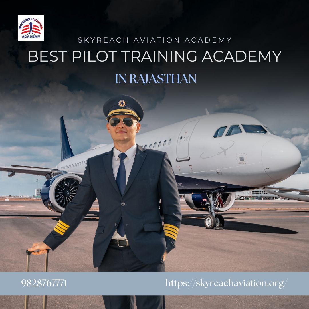 Jaipur, Education, Why Skyreach Is One Of The Best Pilot Training Academies In Rajasthan