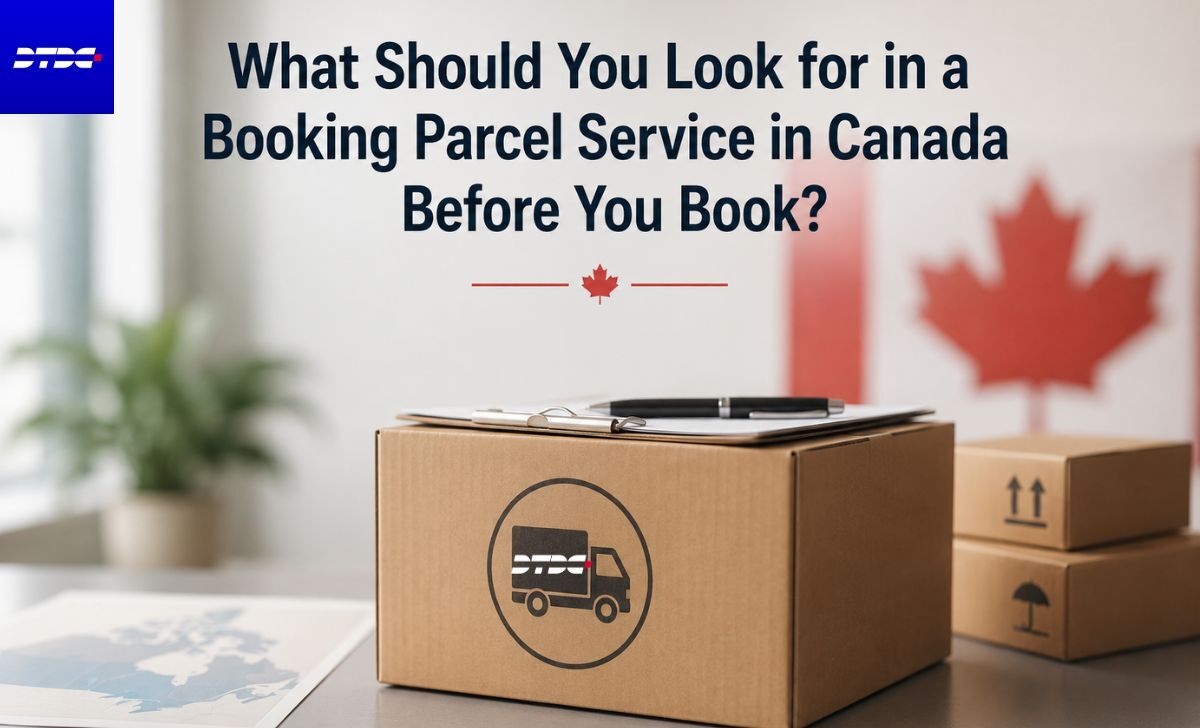 Mississauga, Cargo, What Should You Look For In A Booking Parcel Service In Canada Before You Book?