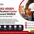 Get ISO 45001 Certification Faster With Ascent WORLD Before Your Next Audit
