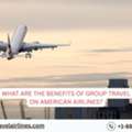 What Are The Benefits Of Group Travel On American Airlines?
