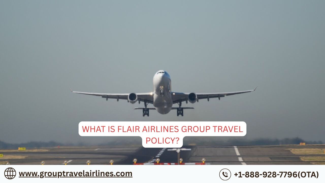 New York, Travel, What Is Flair Airlines Group Travel Policy?