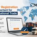 Why Seller Registration Is Important For International Trade