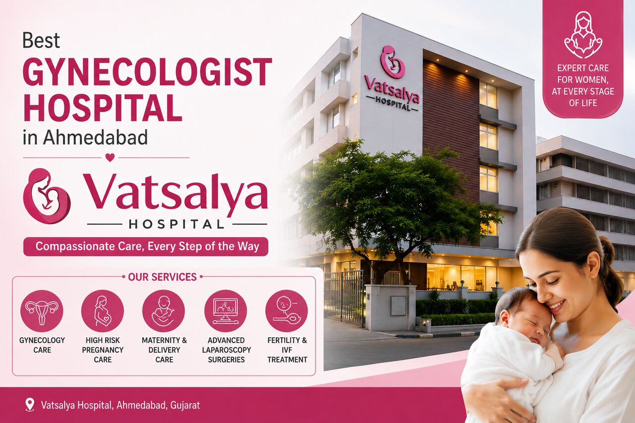 Ahmedabad, Health, Best Gynecologist Hospital In Ahmedabad - Vatsalya Women&rsquo;s Hospital