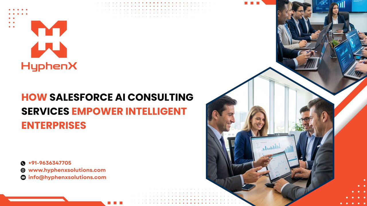Mumbai, Software Development, How Salesforce AI Consulting Services Empower Intelligent Enterprises