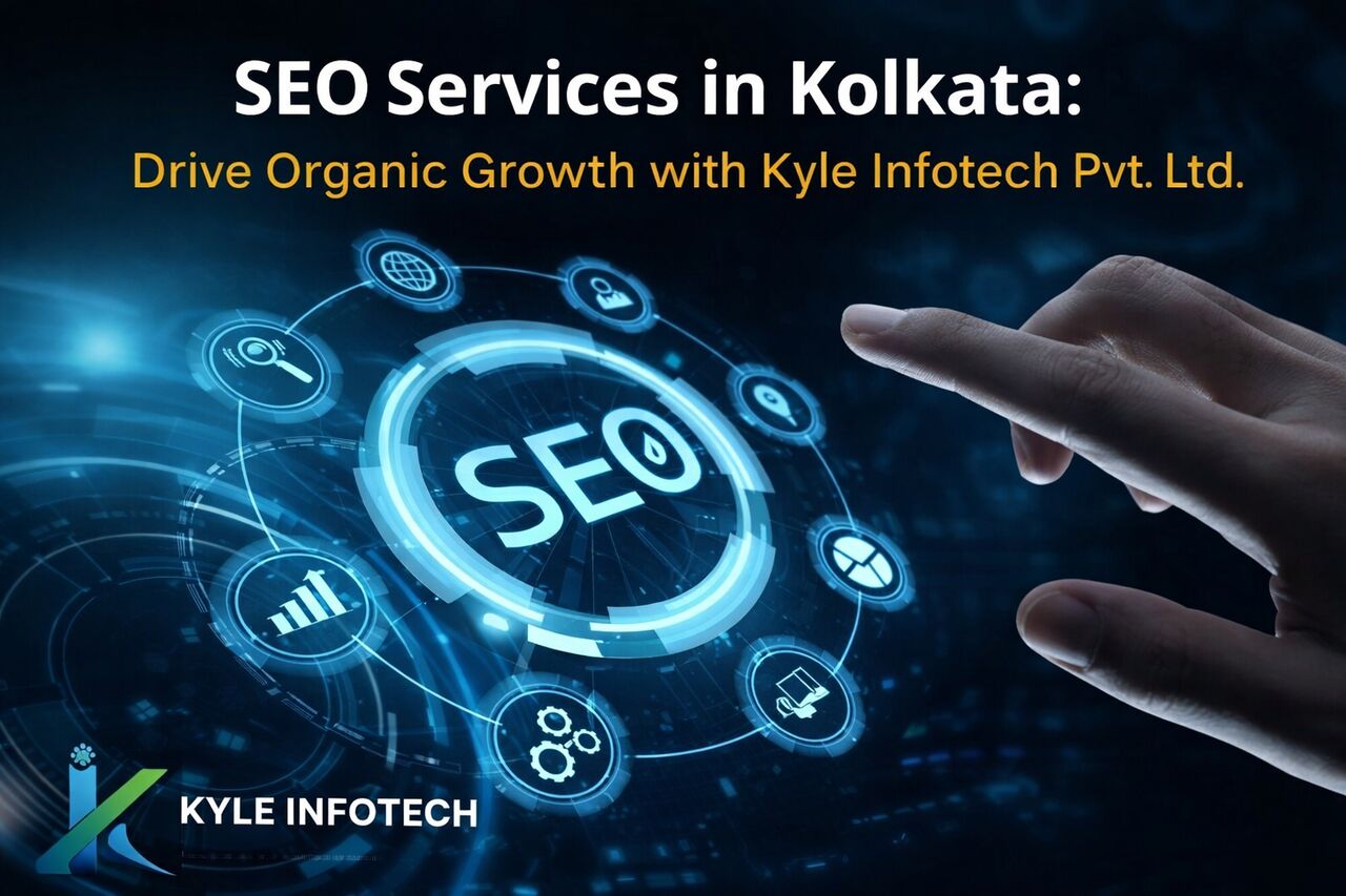 Kolkata, Web Design & Development, Best SEO Services In Kolkata | Kyle Infotech Pvt. Ltd.