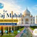 Le Taj Mahal Guide Pratique 2026 Pour Une Visite Réussie