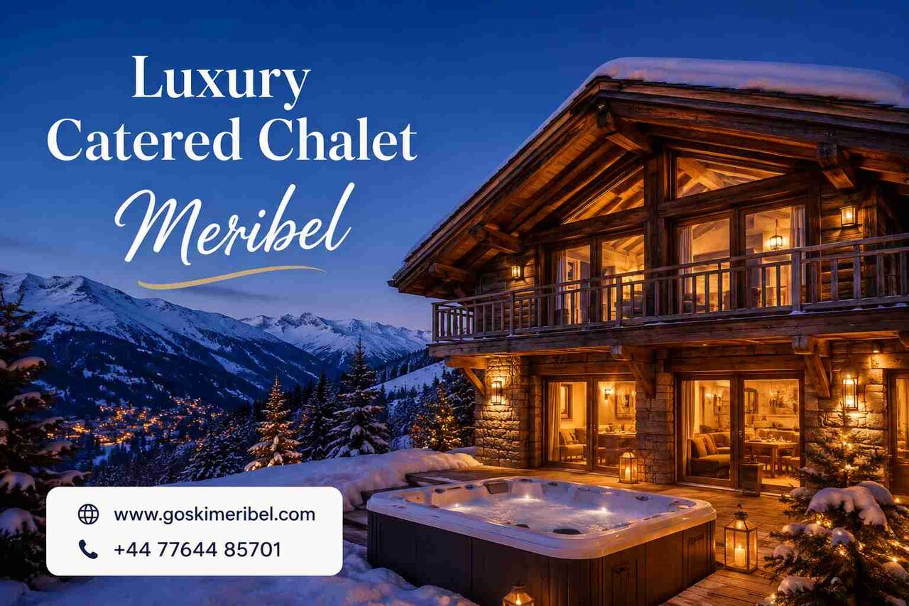 London, Business, Luxury Catered Chalet Meribel For An Unforgettable Ski Holiday