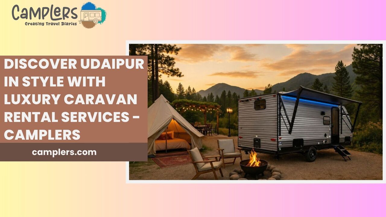 Jaipur, Travel, Discover Udaipur In Style With Luxury Caravan Rental Services - Camplers