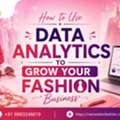 Using Data Analytics To Scale Your Fashion Business Growth Effectively