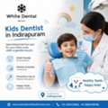 Kids Dentist In Indirapuram For Gentle Pediatric Dental Care