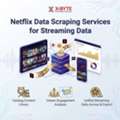 Netflix Data Scraping Services For Streaming Data