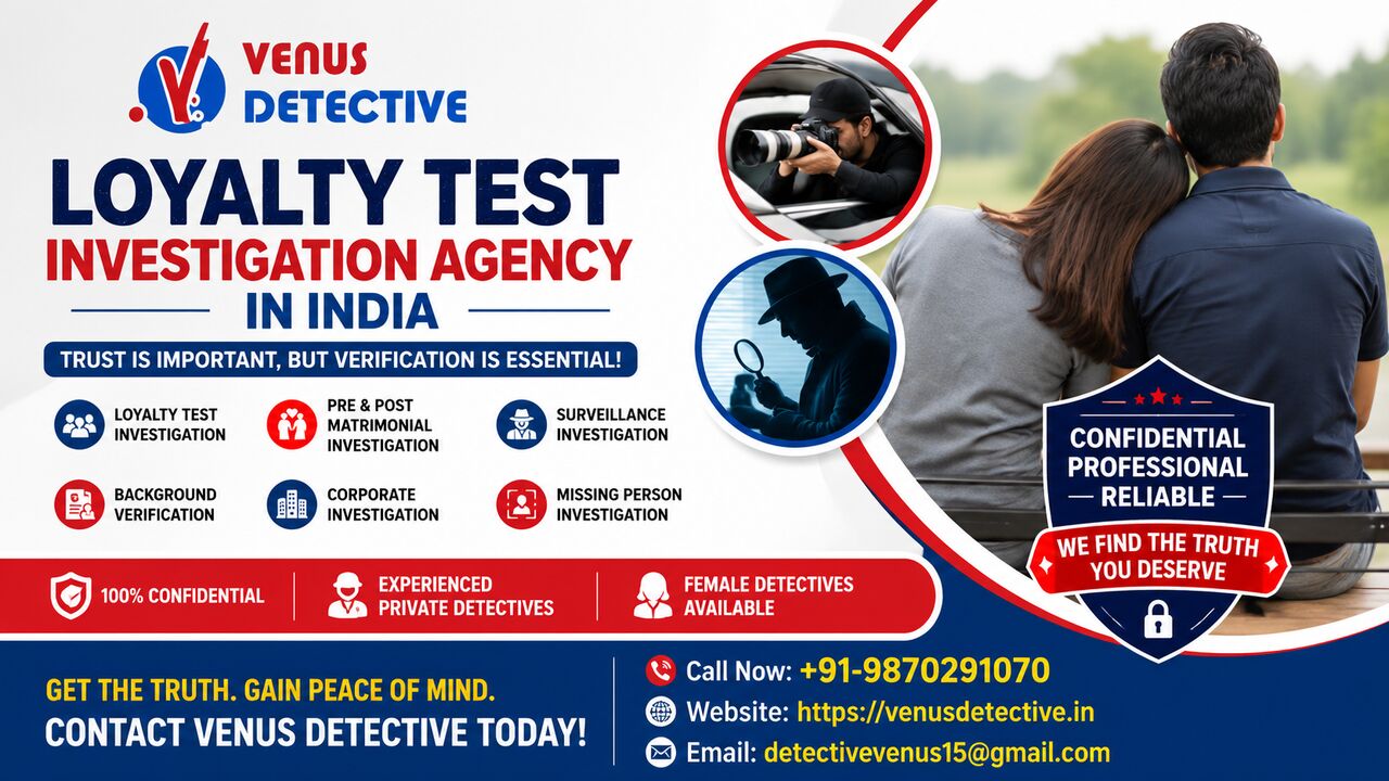 New Delhi, Legal, Loyalty Test Investigation Agency In India | Venus Detective