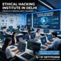 Ethical Hacking Institute In Delhi &ndash; Advanced Cybersecurity Training