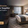 Hotel Bedroom Furniture Supplier For Commercial Projects