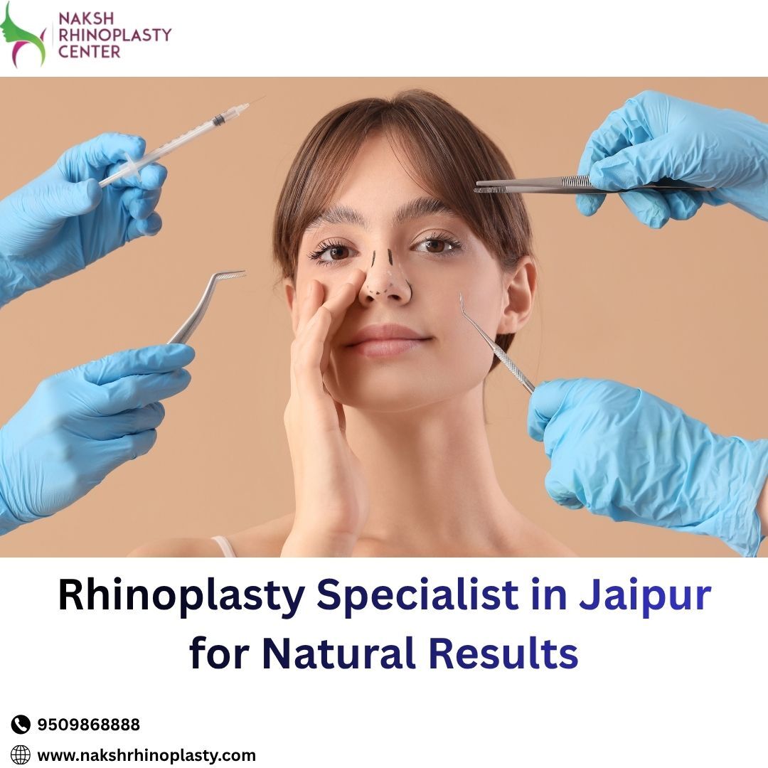 Jaipur, Health, Rhinoplasty Specialist In Jaipur For Natural Results