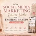 How Social Media Marketing For Fashion Brands In Indore Increases Customer Engagement And