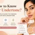 How To Know Your Undertone?