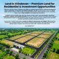 Land In Vrindavan &ndash; Premium Land For Residential & Investment Opportunities