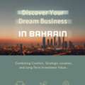 Discover Your Dream Business In Bahrain
