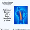 Rediscover Comfort With A Spine Specialist In Jaipur