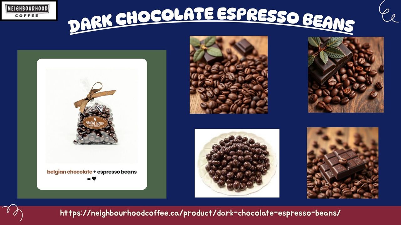 Toronto, Food, Indulge Into The Most Eclectic Taste Of The Best Dark Chocolate Espresso Beans In Toronto