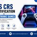 How To Get BIS CRS Certification For Electronic Games?