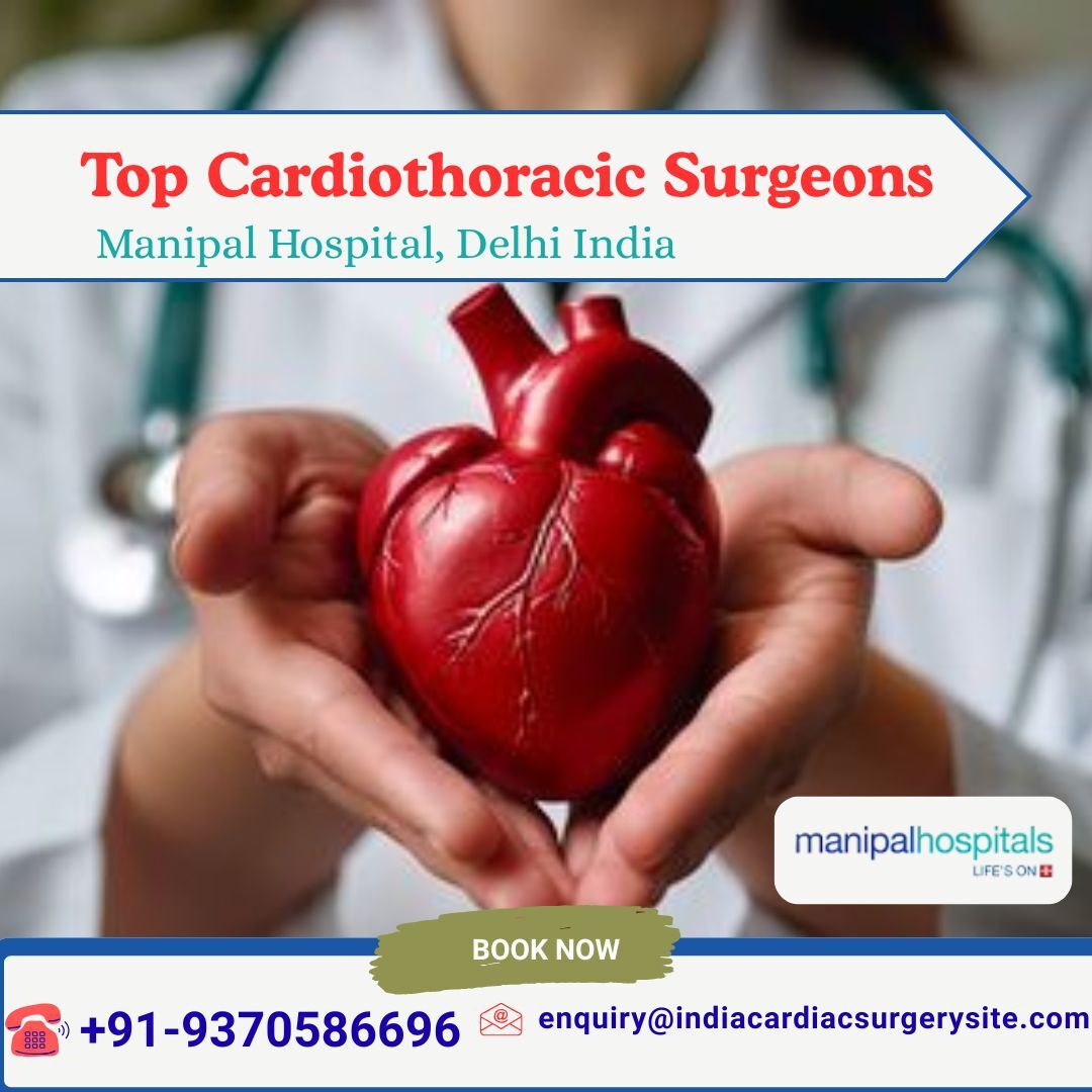 Dwarka, Health, Top Cardiothoracic Surgeons At Manipal Delhi