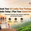 Book Your Sri Lanka Tour Package From India Today Plan Your Island Getaway