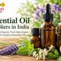 Buy Premium Essential Oils From A Trusted Indian Exporter
