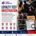 Confidential Loyalty Test Investigation In Delhi