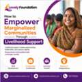 How To Empower Marginalized Communities Through Livelihood Support