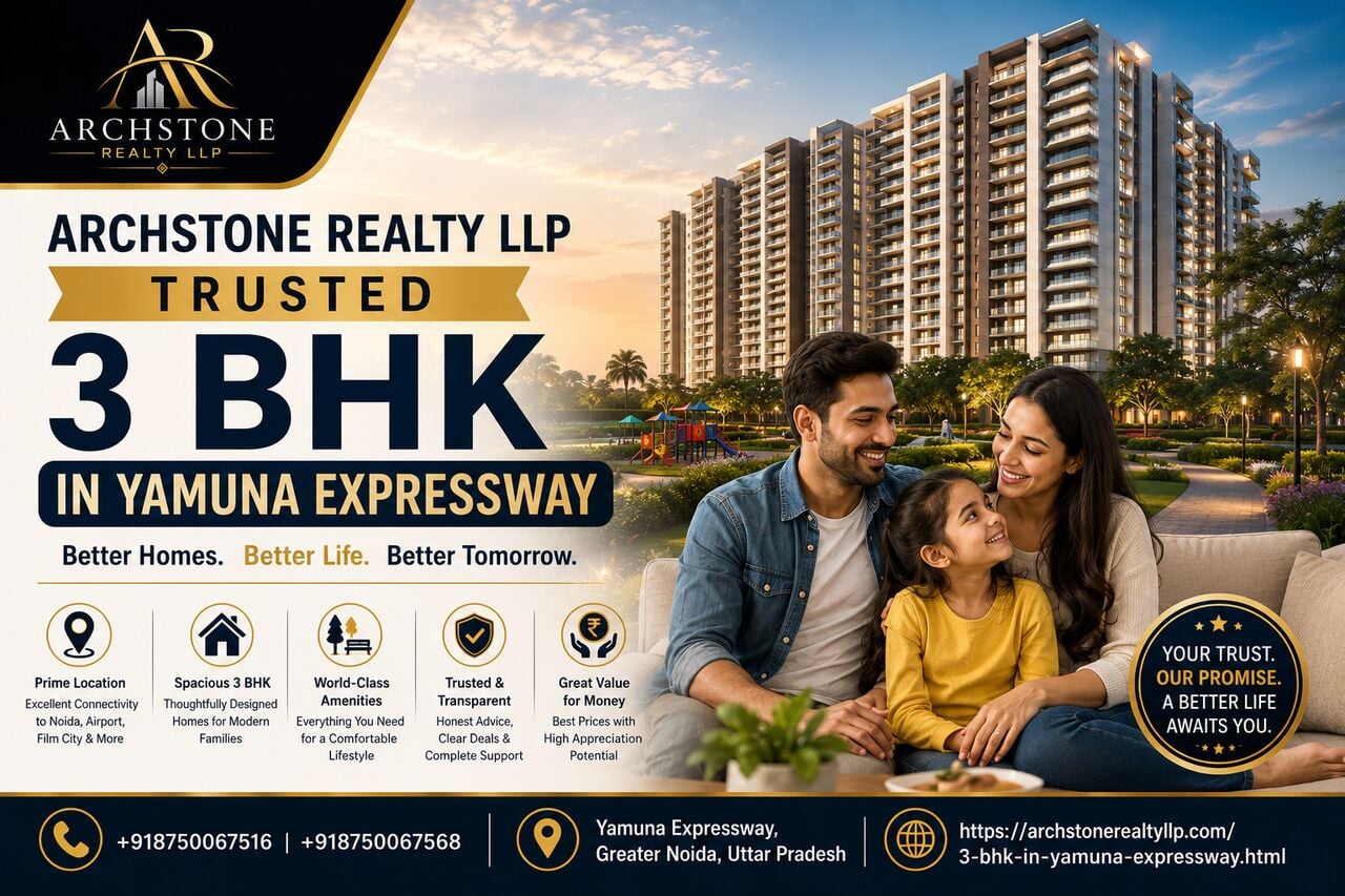 Greater Noida, Real Estate, Archstone Realty LLP &ndash; Trusted 3 BHK In Yamuna Expressway