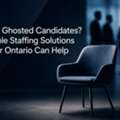 Tired Of Ghosted Candidates? A Reliable Staffing Solutions Provider Ontario Can Help