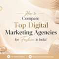 Which Digital Marketing Agencies For Fashion Brands In India Deliver The Best Results?