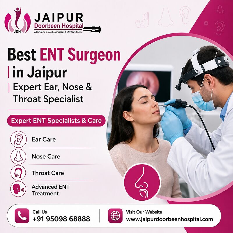 Jaipur, Health, Best ENT Surgeon In Jaipur | Expert Ear, Nose & Throat Specialist