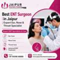 Best ENT Surgeon In Jaipur | Expert Ear, Nose & Throat Specialist