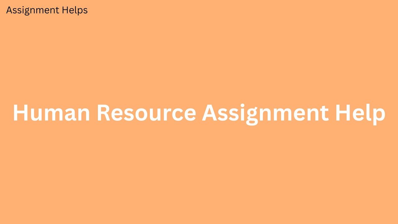 London, Education, What Makes Our Human Resource Assignment Help Stand Out?