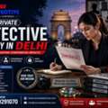 Best Private Detective Agency In Delhi For Matrimonial Cases