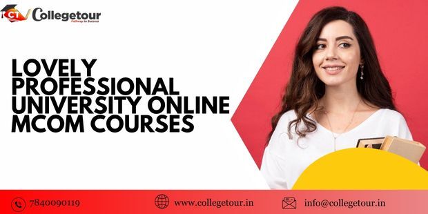 Punjab, Lessons Offered, LOVELY PROFESSIONAL UNIVERSITY ONLINE Mcom Courses