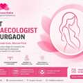 Advanced Gynaecological Care And Consultation In Gurgaon