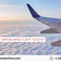 How To Get Unpublished Flight Tickets?