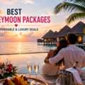 Best Honeymoon Packages &ndash; Affordable & Luxury Deals