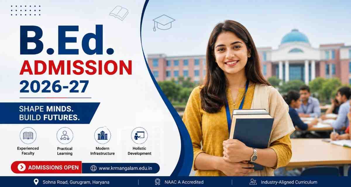 Mumbai, Education, Pursue B.Ed. At K.R. Mangalam University &ndash; Admissions Open 2026-27