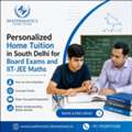 Personalized Home Tuition In South Delhi For Board Exams And IIT-JEE Maths