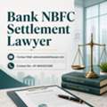 How Can A Bank NBFC Settlement Lawyer Resolve Loan Recovery Problems?